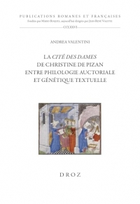 La Cité des dames de Christine de Pizan: Entre philologie auctoriale et génétique textuelle