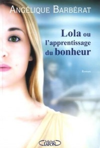 Lola ou l'apprentissage du bonheur