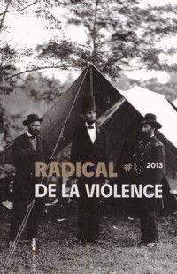 Radical, N° 1/2013 : De la violence