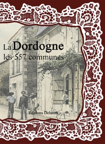 La Dordogne les 557 Communes