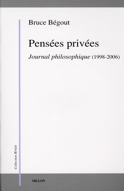 Pensées privées : Journal philosophique (1998-2006)