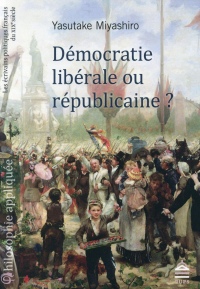 Démocratie libérale ou républicaine ? : Les écrivains politiques français du XIXe siècle