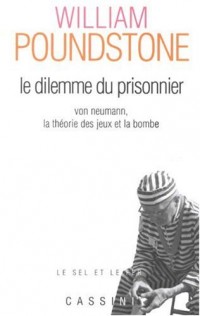 Le dilemme du prisonnier : Von Neumann, la théorie des jeux et la bombe