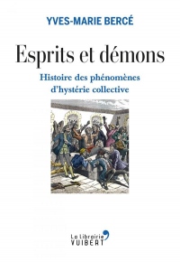 Esprits et démons : Histoire des phénomènes d'hystérie collective