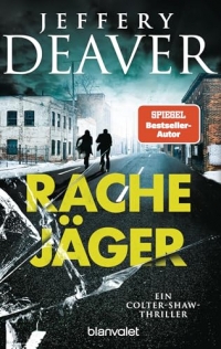 Rachejäger: Ein Colter-Shaw-Thriller