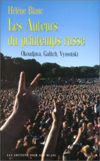 Les auteurs du printemps russe : Okoudjava, Galitch, Vyssotski