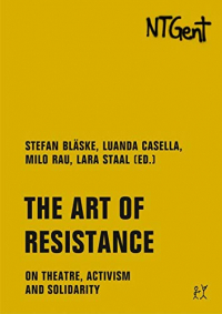 The Art of Resistance: On Theatre, Activism and Solidarity