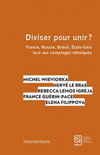 Diviser pour unir ?: France, Russie, Brésil, États-Unis face aux comptages ethniques