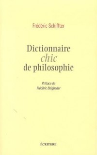 Dictionnaire chic de philosophie