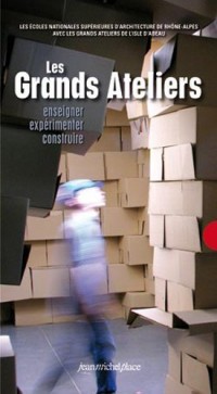 Les grands ateliers : Enseigner, expérimenter, construire