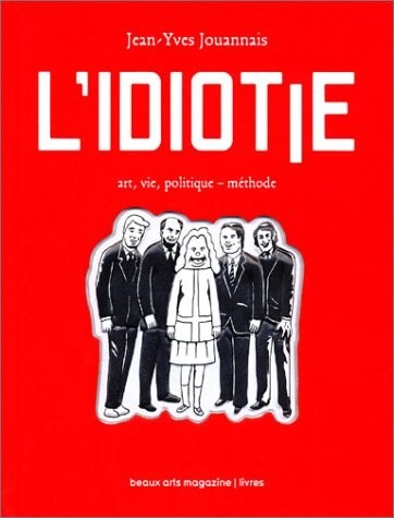 L' idiotie : Art, vie, politique-méthode
