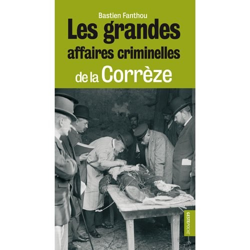 Les grandes affaires criminelles de la Corrèze - POCHE