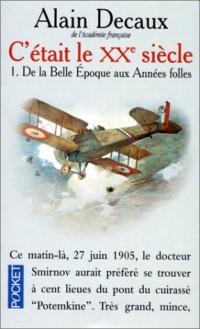 C'était le XXe siècle, tome 1 : De la belle époque aux années folles