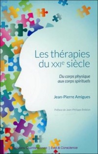 Les thérapies du XXIe siècle - Du corps physique aux corps spirituels