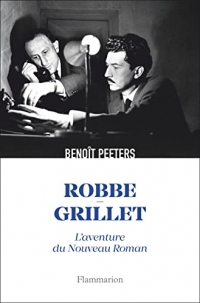 Robbe-Grillet ou L'Aventure du Nouveau Roman