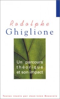 Rodolphe Ghiglione : Un parcours théorique et son impact