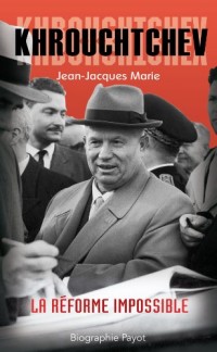 Krouchtchev : La réforme impossible
