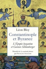 Constantinople et Byzance: L'épopée byzantine et Gustave Schlumberger