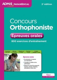 Concours Orthophoniste - Épreuves orales - 800 exercices d'entraînement