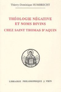 Théologie négative et noms divins chez Saint Thomas d'Aquin