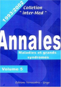 Annales 1993-2002 : Volume 5, Maladies et grands syndromes
