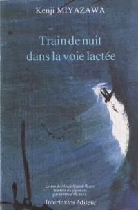 Train de nuit dans la voie lactée: Et autres récits