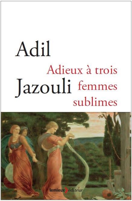 Adieux à trois femmes sublimes