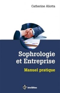 Sophrologie et entreprise - Manuel pratique