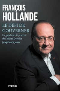 Le défi de gouverner: La Gauche et le pouvoir depuis l'affaire Dreyfus