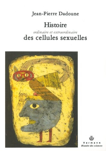 Histoire ordinaire et extraordinaire des cellules sexuelles