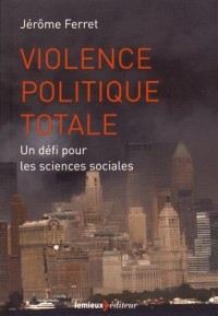 Violence politique totale : Un défi pour les sciences sociales