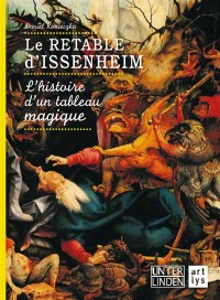 Le retable d'Issenheim, quelle aventure !