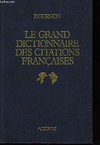 Le Grand dictionnaire des citations françaises [9782714414427]