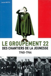 Le Groupement 22 des Chantiers de la Jeunesse 1940-1944