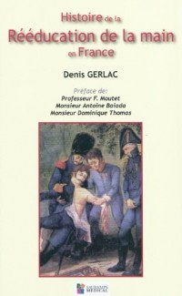 Histoire de la rééducation de la main en France : D'Ambroise Paré à nos jours ...