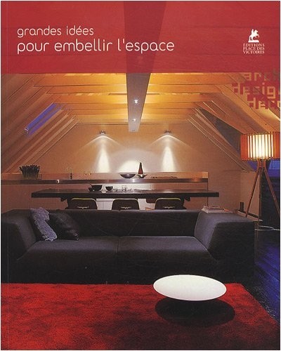 GRANDES IDEES POUR EMBELLIR L'ESPACE