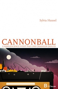 Cannonball - l'Adolescence N'Est Pas une Chanson Douce