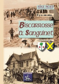 Il Y a 100 Ans... Biscarrosse & Sanguinet a Travers la Carte Postale