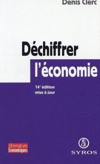 Déchiffrer l'économie. 14ème édition