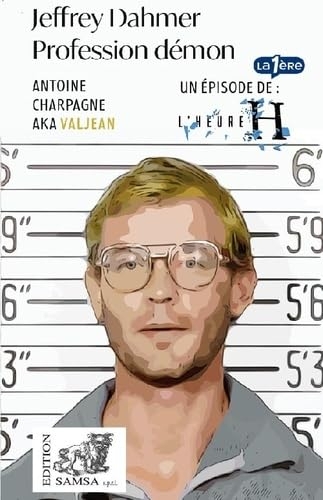 Jeffrey Dahmer (L’Heure H): Profession démon
