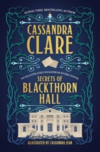Secrets of Blackthorn Hall: An illustrated Shadowhunters novel