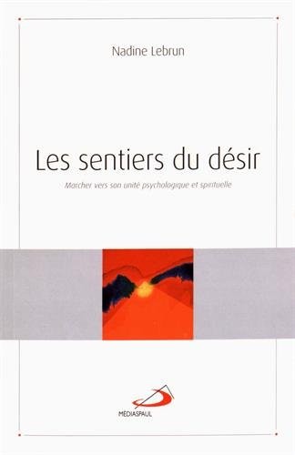 Les sentiers du désir : Marcher vers notre unité psychologique et spirituelle