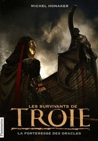 Les Survivants de Troie, Tome 2 : La forteresse des oracles