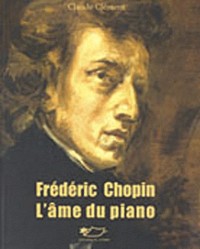 Frédéric Chopin, l'âme du piano