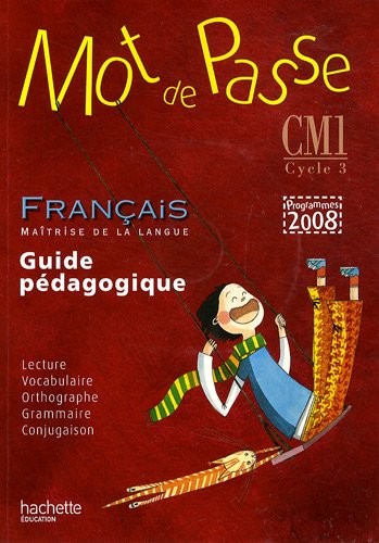 Mot de Passe Français CM1 - Guide pédagogique + CD audio - Ed.2010