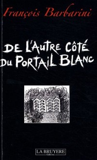 De l'autre côté du portail blanc