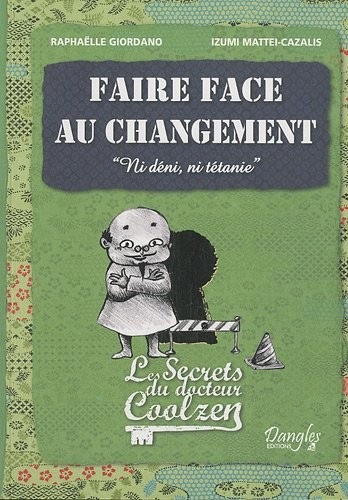 Faire face au changement - Les secrets du Dr. Coolzen