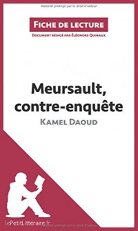 Meursault, contreenquête de Kamel Daoud (Fiche de lecture): Résumé complet et analyse détaillée de l'oeuvre