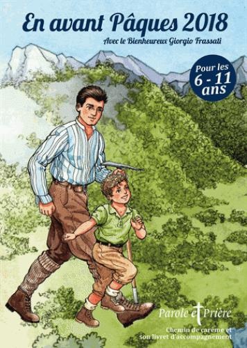 En avant Pâques 2018: Avec bienheureux Pier Giorgio Frassati