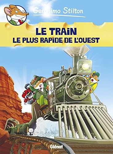 Geronimo Stilton - Tome 13: Le train le plus rapide de l'Ouest